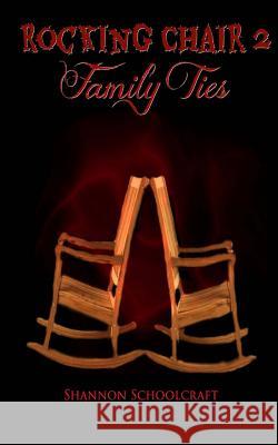 Rocking Chair 2 Family Ties Shannon Schoolcraft 9781543206739 Createspace Independent Publishing Platform