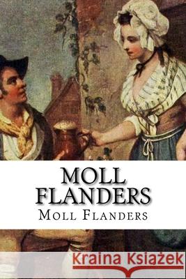 Moll Flanders: Classic Literature Moll Flanders 9781543207828