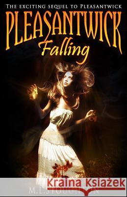 Pleasantwick Falling M. L. Stoughton 9781543211511 Createspace Independent Publishing Platform