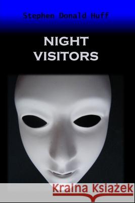 Night Visitors: Death Eidolons: Collected Short Stories 2014 Stephen Donald Huff, Dr 9781543220421 Createspace Independent Publishing Platform