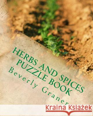 Herbs and Spices Puzzle Book Beverly Graner 9781543221749