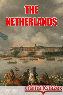 The Netherlands Mary MacGregor A. D. McCormick 9781543222104 Createspace Independent Publishing Platform