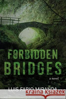 Forbidden Bridges Luis Fabio Miranda 9781543222197