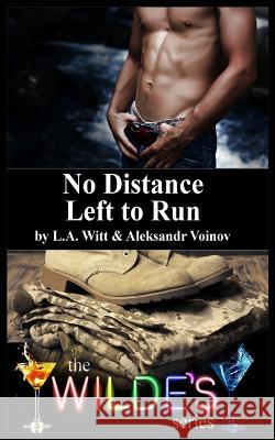 No Distance Left to Run L. a. Witt Aleksandr Voinov 9781543222746 Createspace Independent Publishing Platform