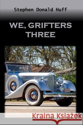 We, Grifters Three: Death Eidolons: Collected Short Stories 2014 Stephen Donald Huff, Dr 9781543224047 Createspace Independent Publishing Platform