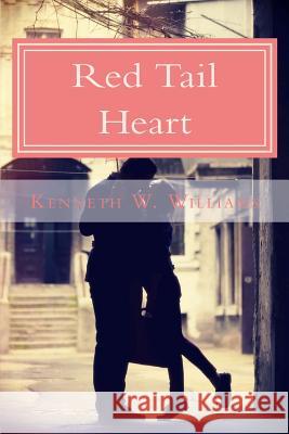 Red Tail Heart Kenneth W. Williams 9781543225983