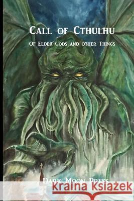 Call of Cthulhu of Elder Gods and Other Things Rob Crocker John Steadman David Lingbloom 9781543228953