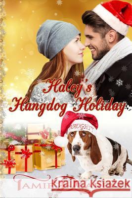 Haley's Hangdog Holiday Tamie Dearen 9781543230642 Createspace Independent Publishing Platform