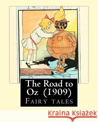The Road to Oz (1909) By: L. Frank Baum: (children's book ) Baum, L. Frank 9781543235654 Createspace Independent Publishing Platform