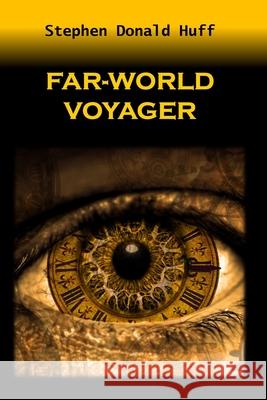 Far-World Voyager: Death Eidolons: Collected Short Stories 2014 Stephen Donald Huff 9781543239812 Createspace Independent Publishing Platform