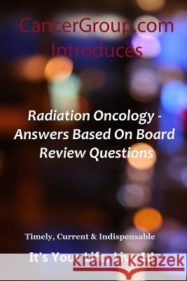 Radiation Oncology - Answers Based On Board Review Questions Braham, Michael 9781543240245