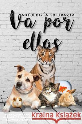 Va por ellos: Antología Solidaria Sanz, J. C. 9781543242478 Createspace Independent Publishing Platform