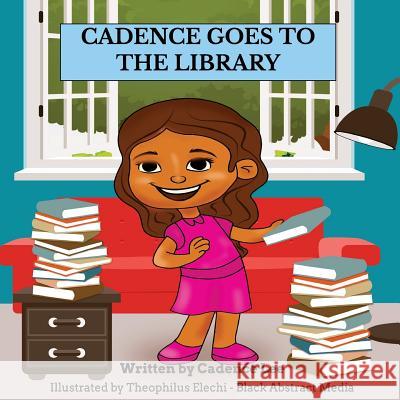 Cadence Goes to the Library Cadence Lee 9781543244328 Createspace Independent Publishing Platform