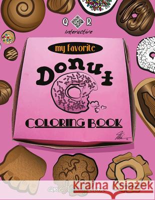 My Favorite Donut Coloring Book: Color with good taste Browne, Mike 9781543246971 Createspace Independent Publishing Platform