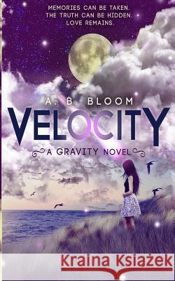 Velocity A. B. Bloom 9781543248623 Createspace Independent Publishing Platform