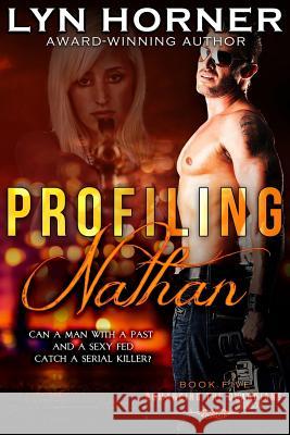 Profiling Nathan: Romancing the Guardians, Book Five Lyn Horner 9781543251180 Createspace Independent Publishing Platform