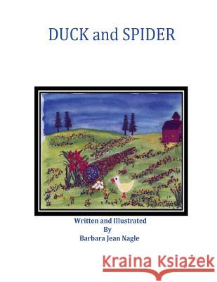 Duck and Spider Barbara Jean Nagle 9781543251463 Createspace Independent Publishing Platform