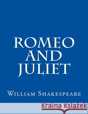 Romeo And Juliet Shakespeare, William 9781543263213 Createspace Independent Publishing Platform