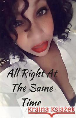 All Right At The Same Time Finley, Mary a. 9781543265736 Createspace Independent Publishing Platform