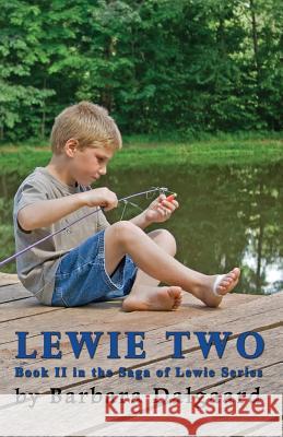 Lewie Two Barbara C. Dalgaard 9781543268591 Createspace Independent Publishing Platform