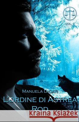 L'Ordine di Astrea - Rod Dicati, Manuela 9781543271027