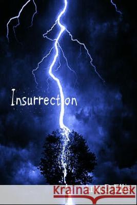 Insurrection Arun D. Ellis 9781543271720 Createspace Independent Publishing Platform