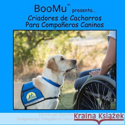 BooMu Presenta...Criadores de Cachorros Para Companeros Caninos Independencia, Companeros Caninos Para 9781543272116 Createspace Independent Publishing Platform