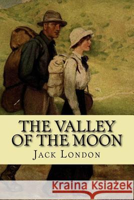 The valley of the moon (Classic Edition) Jack London 9781543274301