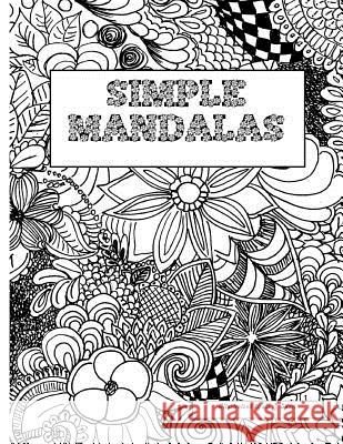 Simple Mandalas M. J. Short M. J. Short 9781543276138 Createspace Independent Publishing Platform