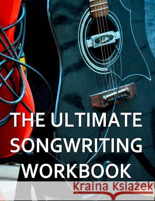 The Ultimate Songwriting Workbook: 8.5