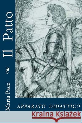 Il Patto: Apparato Didattico Maria Pace 9781543278118 Createspace Independent Publishing Platform