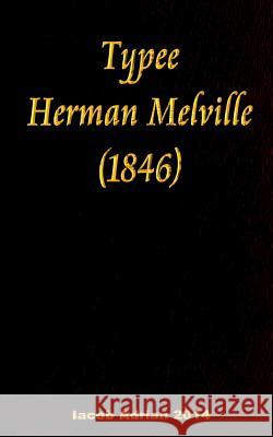 Typee Herman Melville (1846) Iacob Adrian 9781543278361