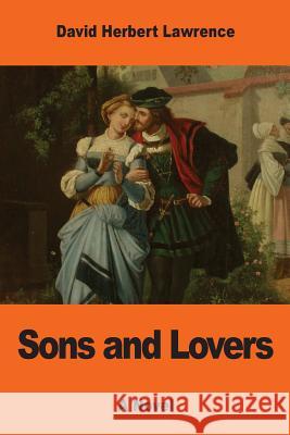 Sons and Lovers David Herbert Lawrence 9781543279788 Createspace Independent Publishing Platform