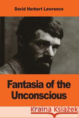 Fantasia of the Unconscious David Herbert Lawrence 9781543280029 Createspace Independent Publishing Platform