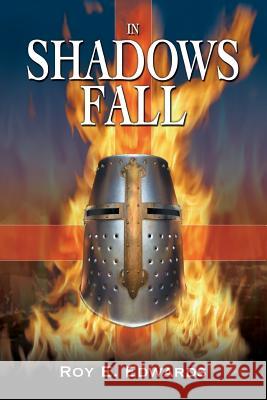 In Shadows Fall Roy E. Edwards Nathan Thomas J. a. Edwards 9781543280050 Createspace Independent Publishing Platform