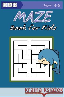 MAZE Book for Kids Ages 4-6 Chambers, Zak 9781543285307 Createspace Independent Publishing Platform