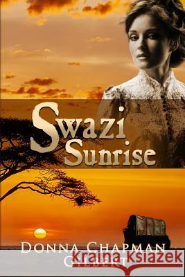 Swazi Sunrise Donna Chapman Gilbert 9781543287172