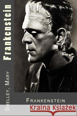 Frankenstein Shelley Mary Sir Angels 9781543290028 Createspace Independent Publishing Platform