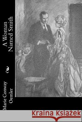 A Woman Named Smith Marie Conway Oemler 9781543291971 Createspace Independent Publishing Platform