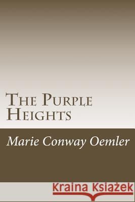 The Purple Heights Marie Conway Oemler 9781543292008 Createspace Independent Publishing Platform