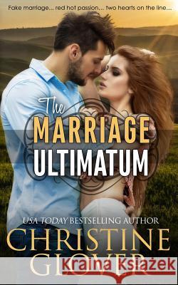 The Marriage Ultimatum Christine Glover 9781543292183 Createspace Independent Publishing Platform