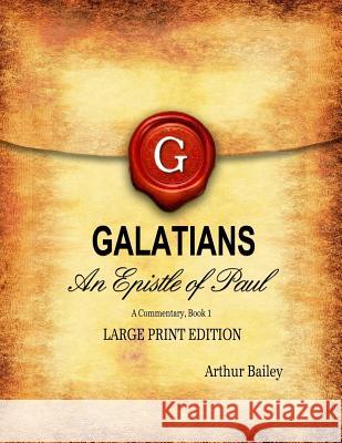 Galatians (Large Print): An Epistle of Paul, A Commentary Book 1 Productions, Higher Heart 9781543293463 Createspace Independent Publishing Platform