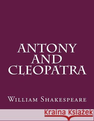 Antony And Cleopatra Shakespeare, William 9781543293647 Createspace Independent Publishing Platform