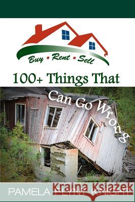 Buy Rent Sell: 100+ Things That Can Go Wrong Pamela Flynt Knight 9781543293784