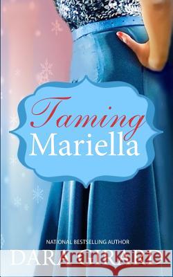 Taming Mariella Dara Girard 9781543294422 Createspace Independent Publishing Platform