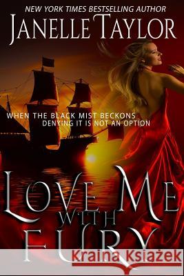 Love Me With Fury Taylor, Janelle 9781543294750 Createspace Independent Publishing Platform