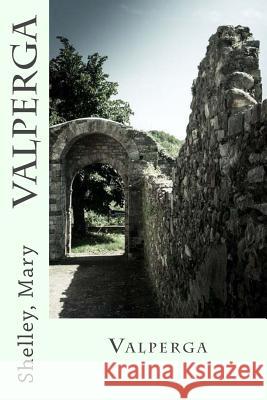 Valperga Shelley Mary Sir Angels 9781543294781 Createspace Independent Publishing Platform