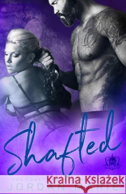 Shafted Jordan Marie 9781543297652 Createspace Independent Publishing Platform