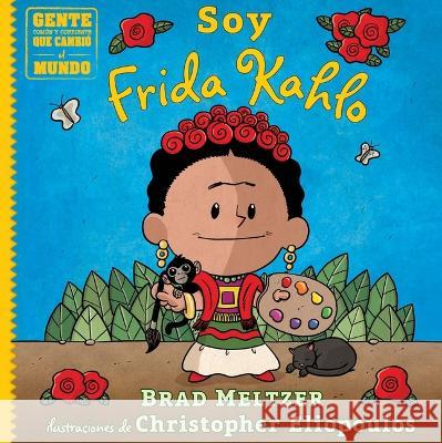 Soy Frida Kahlo Brad Meltzer Christopher Eliopoulos 9781543386042 Vista