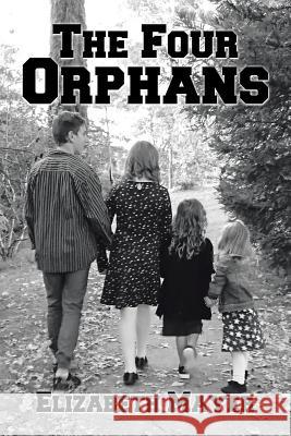 The Four Orphans: Edited by Sonya Mayer-Cox Elizabeth Mayer 9781543402247